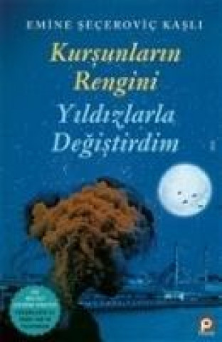 Kniha Kursunlarin Rengini Yildizlarla Degistirdim Emine Secerovic Kasli