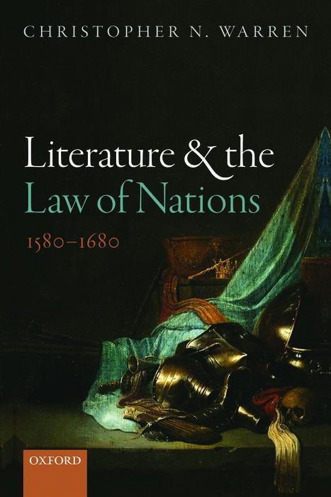 Carte Literature and the Law of Nations, 1580-1680 Christopher Norton Warren