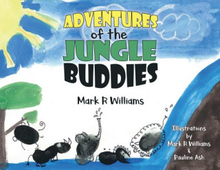 Kniha Adventures of the Jungle Buddies MARK R WILLIAMS