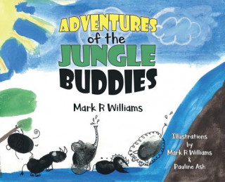 Kniha Adventures of the Jungle Buddies MARK R WILLIAMS