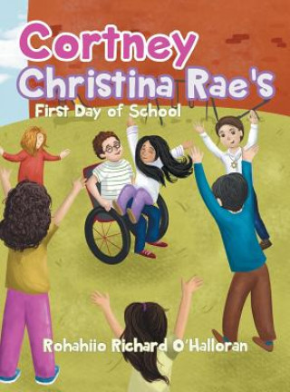 Kniha Cortney Christina Rae's First Day of School ROHAHIIO O'HALLORAN