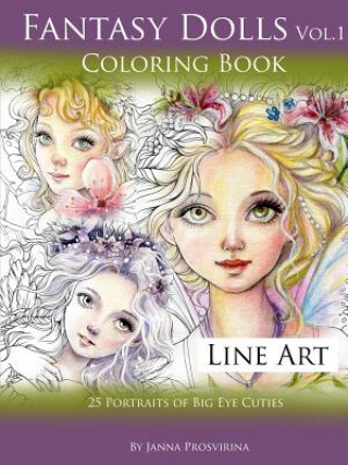 Carte Fantasy Dolls Vol.1 Coloring Book Line Art: 25 Portraits of Big Eye Cuties JANNA PROSVIRINA