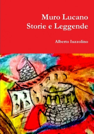 Könyv Muro Lucano Storie e Leggende ALBERTO IUZZOLINO