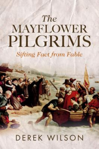 Könyv Mayflower Pilgrims Derek Wilson