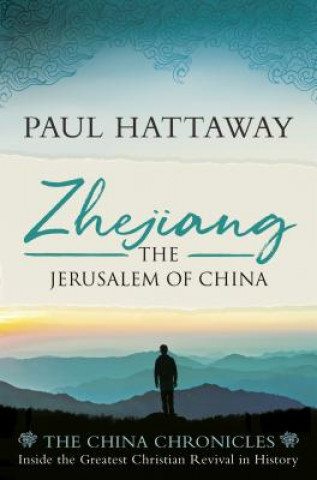 Könyv Zhejiang: The Jerusalem of China Paul Hattaway
