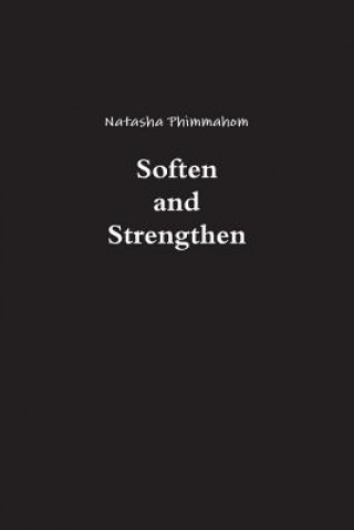 Книга Soften and Strengthen NATASHA PHIMMAHOM
