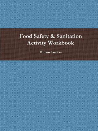 Carte Food Safety & Sanitation Activity Workbook MIRIAM SANDERS