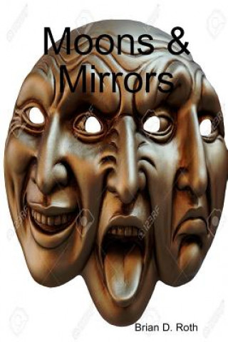 Knjiga Moons & Mirrors BRIAN D. ROTH