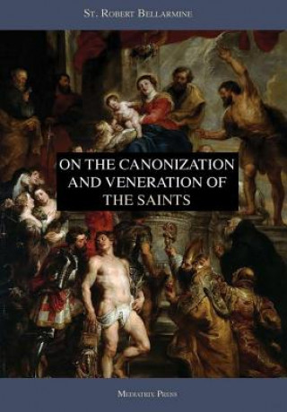 Knjiga On the Canonization and Veneration of the Saints MEDIATRIX PRESS