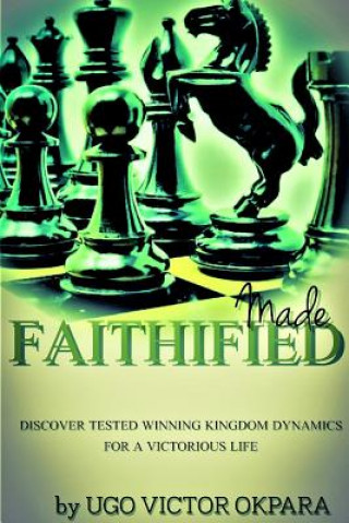 Knjiga Made Faithified! UGO VICTOR OKPARA