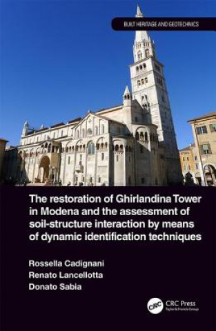 Kniha Restoration of Ghirlandina Tower in Modena and the Assessment of Soil-Structure Interaction by Means of Dynamic Identification Techniques Cadignani