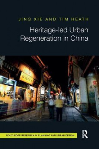 Kniha Heritage-led Urban Regeneration in China Jing Xie