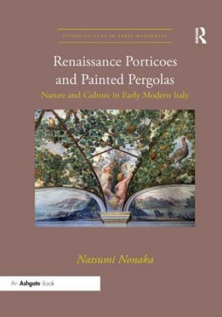 Carte Renaissance Porticoes and Painted Pergolas NONAKA