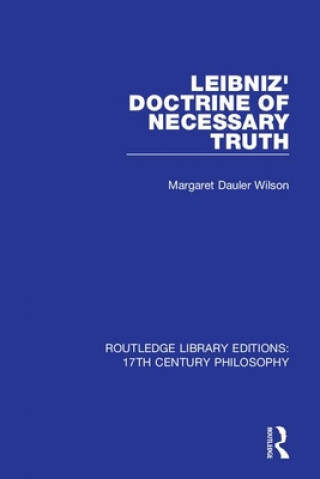 Kniha Leibniz' Doctrine of Necessary Truth Margaret Dauler Wilson