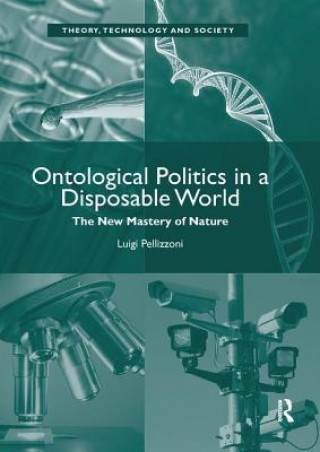 Knjiga Ontological Politics in a Disposable World PELLIZZONI