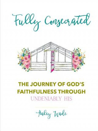 Kniha Fully Consecrated HALEY WADE