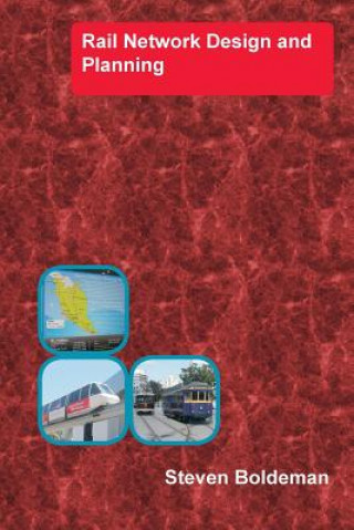 Knjiga Rail Network Design and Planning Steven Boldeman