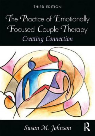 Kniha Practice of Emotionally Focused Couple Therapy Susan Johnson