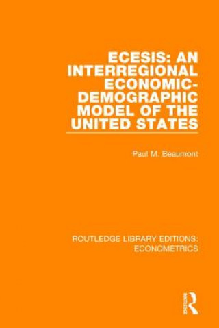 Książka ECESIS: An Interregional Economic-Demographic Model of the United States Beaumont