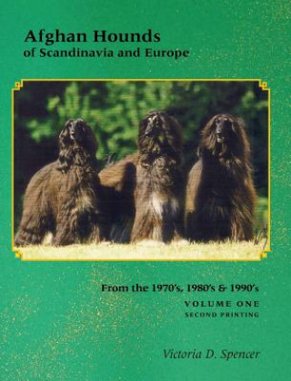 Kniha Afghan Hounds of Scandinavia and Europe VICTORIA D SPENCER