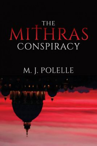 Knjiga Mithras Conspiracy M.J. POLELLE