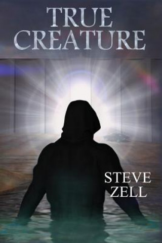 Knjiga True Creature Steve Zell