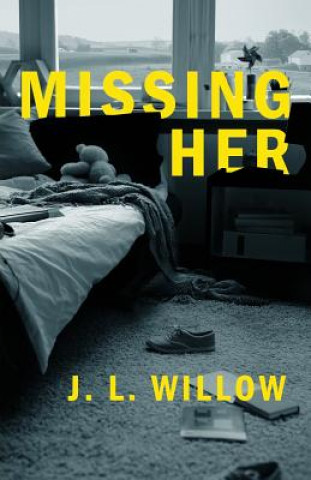 Knjiga Missing Her J. L. WILLOW