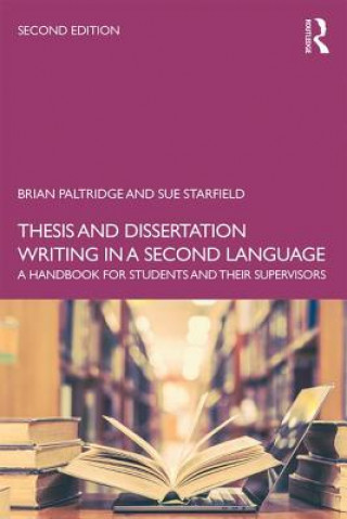 Könyv Thesis and Dissertation Writing in a Second Language Brian Paltridge