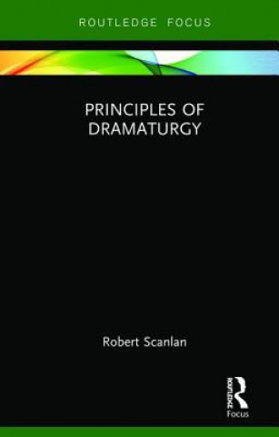 Kniha Principles of Dramaturgy Robert Scanlan