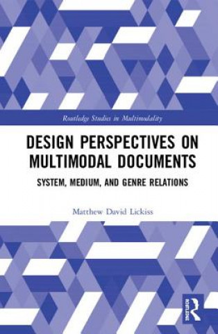 Carte Design Perspectives on Multimodal Documents Matthew David Lickiss