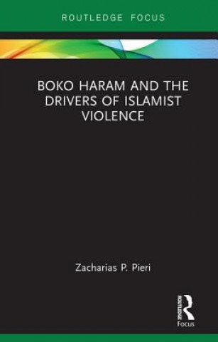 Kniha Boko Haram and the Drivers of Islamist Violence Pieri