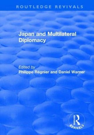Kniha Japan and Multilateral Diplomacy Philippe Regnier