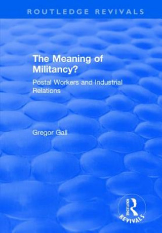Kniha Meaning of Militancy? Gregor Gall