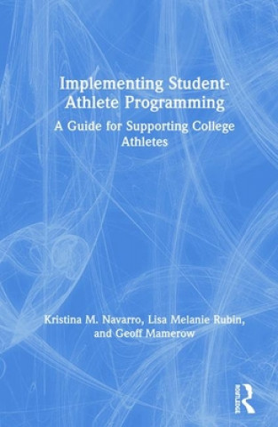Knjiga Implementing Student-Athlete Programming Kristina M. Navarro