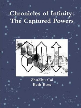Book Chronicles of Infinity: The Captured Powers ZHUZHU CAI