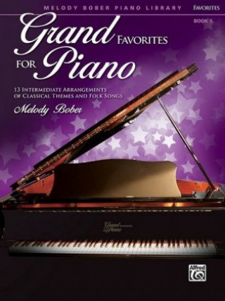 Carte GRAND FAVORITES FOR PIANO 5 MELODY  ARR BOBER