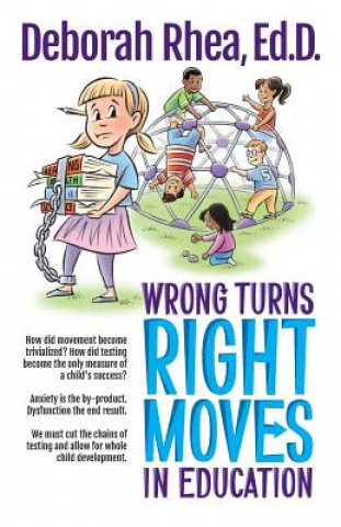 Книга Wrong Turns, Right Moves in Education DEBORAH RHEA ED.D.