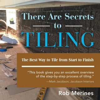 Kniha There Are Secrets to Tiling ROB MERINES