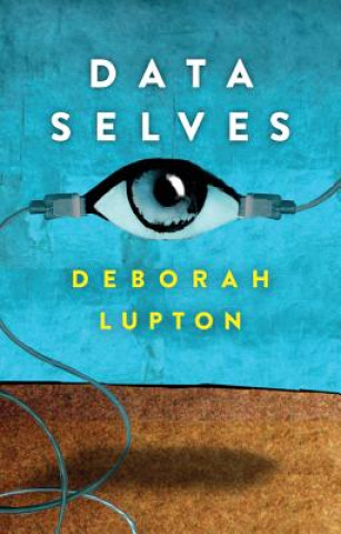 Kniha Data Selves - More-than-Human Perspectives Deborah Lupton