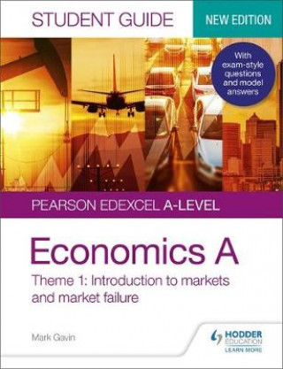 Könyv Pearson Edexcel A-level Economics A Student Guide: Theme 1 Introduction to markets and market failure Mark Gavin