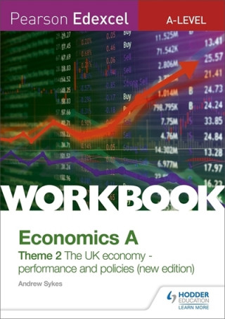 Kniha Pearson Edexcel A-Level Economics A Theme 2 Workbook: The UK economy - performance and policies Andrew Sykes