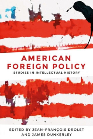 Kniha American Foreign Policy Jean-Francois Drolet