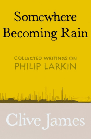 Kniha Somewhere Becoming Rain Clive James