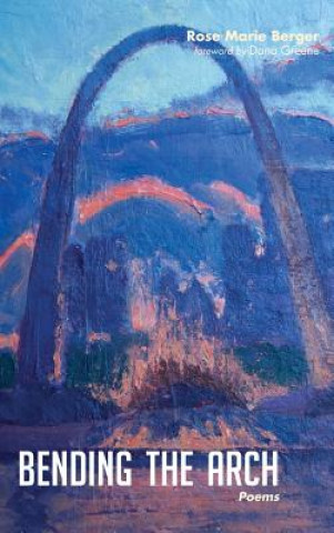 Buch Bending the Arch ROSE MARIE BERGER