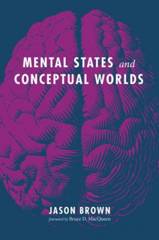 Buch Mental States and Conceptual Worlds JASON BROWN