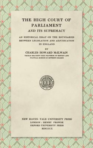 Carte High Court of Parliament and Its Supremacy (1910) Charles Howard Mcilwain