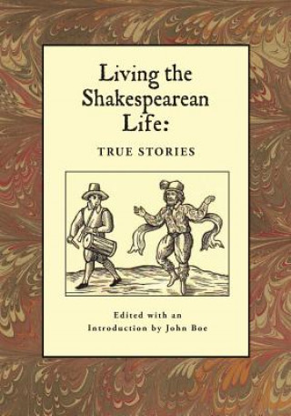 Книга Living the Shakespearean Life John Boe