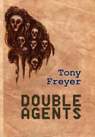 Kniha Double Agents TONY FREYER