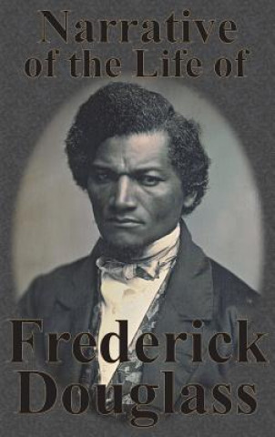 Kniha Narrative of the Life of Frederick Douglass FREDERICK DOUGLASS
