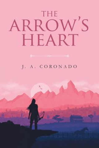 Kniha Arrow's Heart J. A. CORONADO